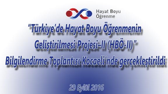 Türkiyede Hayat Boyu Öğrenmenin Geliştirilmesi ProjesiII (HBÖ-II) Bilgilendirme Toplantısı