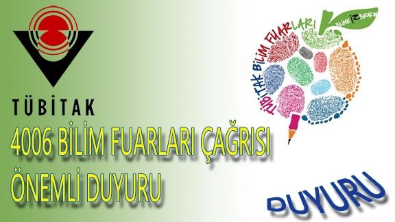 TÜBİTAK 4006 BİLİM FUARLARI ÇAĞRISI  - ÖNEMLİ DUYURU!!!