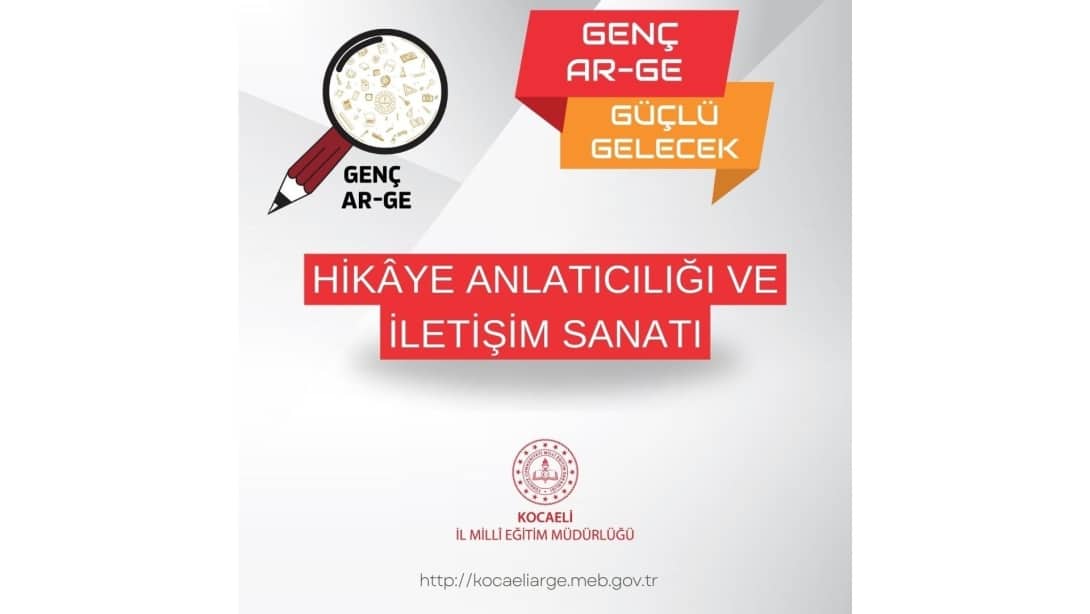 Genç AR-GE Programı – Hikâye Anlatıcılığı ve İletişim Sanatı Etkinliği